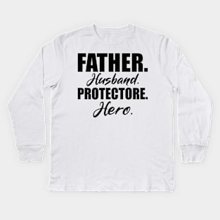 Father Husband Protectore Hero Kids Long Sleeve T-Shirt